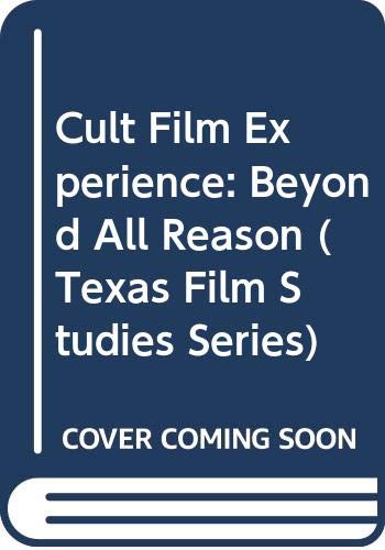 Stock image for The Cult Film Experience : Beyond All Reason for sale by Better World Books