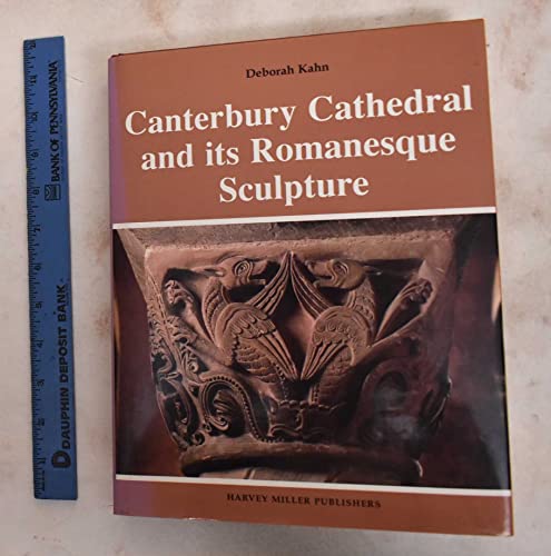 Stock image for Canterbury Cathedral and Its Romanesque Sculpture for sale by Better World Books
