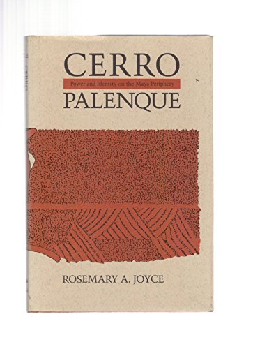 Beispielbild fr Cerro Palenque; Power and Identity on the Maya Periphery zum Verkauf von Argosy Book Store, ABAA, ILAB