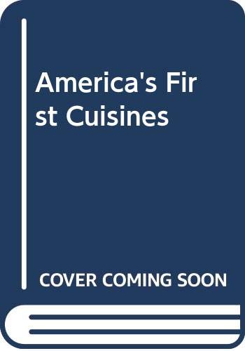 Stock image for America's First Cuisines for sale by Mullen Books, ABAA