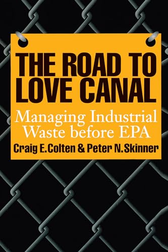 Stock image for The Road to Love Canal: Managing Industrial Waste before EPA for sale by GF Books, Inc.