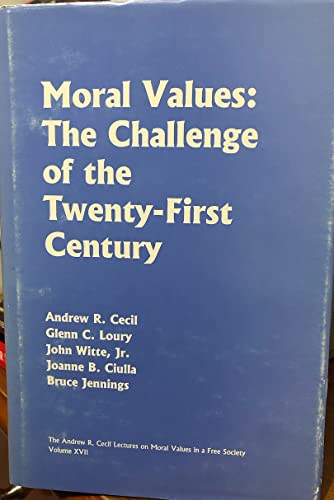 Beispielbild fr Moral Values the Challenge of the Twenty-First Century (Andrew R. Cecil Lectures on Moral Values in a Free Society) zum Verkauf von HPB-Movies