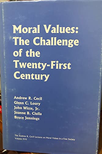 Stock image for Moral Values the Challenge of the Twenty-First Century (Andrew R. Cecil Lectures on Moral Values in a Free Society) for sale by HPB-Movies