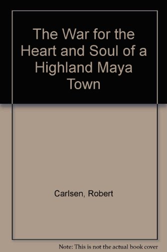 The War for the Heart and Soul of a Highland Maya Town
