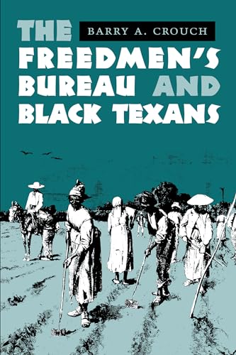 Imagen de archivo de The Freedmen's Bureau and Black Texans a la venta por HPB-Red