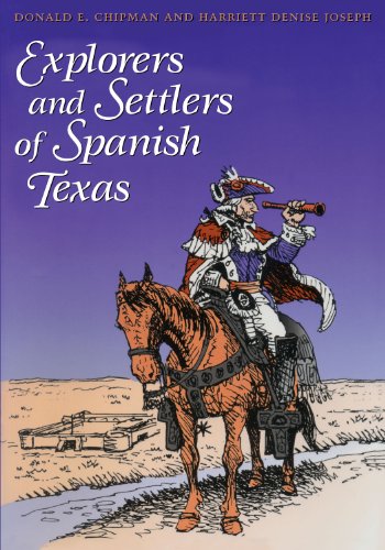 Imagen de archivo de Explorers and Settlers of Spanish Texas: Men and Women of Spanish Texas a la venta por Thylacine Books