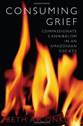 9780292712324: Consuming Grief: Compassionate Cannibalism in an Amazonian Society