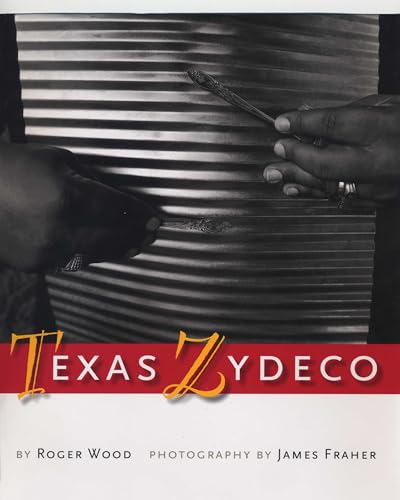 Texas Zydeco (Brad and Michele Moore Roots Music Series) (9780292712584) by Roger Wood