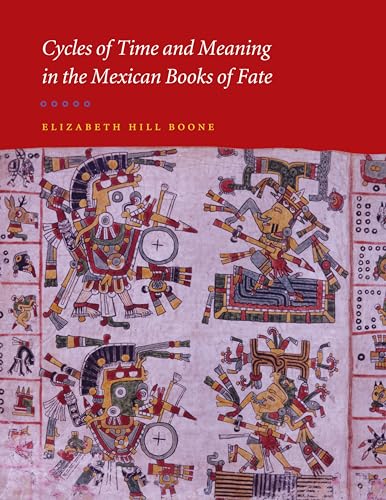 Beispielbild fr Cycles of Time and Meaning in the Mexican Books of Fate (Joe R. and Teresa Lozano Long Series in Latin American and Latino Art and Culture) zum Verkauf von BooksRun
