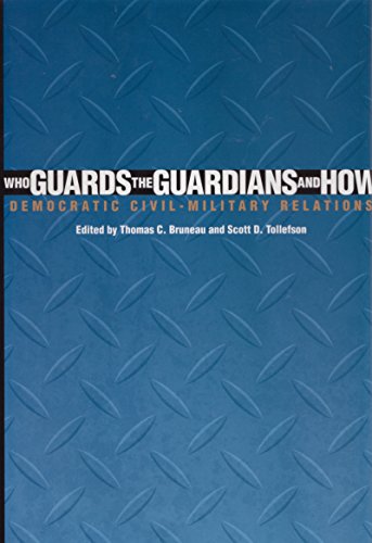Beispielbild fr Who Guards the Guardians and How: Democratic Civil-Military Relations zum Verkauf von HPB-Red