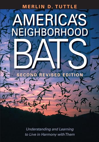 9780292712805: America's Neighborhood Bats: Understanding and Learning to Live in Harmony with Them