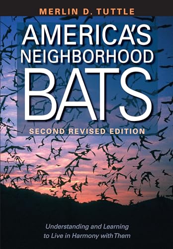 Imagen de archivo de America's Neighborhood Bats: Understanding and Learning to Live in Harmony with Them a la venta por SecondSale