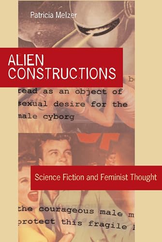 Imagen de archivo de Alien Constructions: Science Fiction and Feminist Thought a la venta por ThriftBooks-Dallas