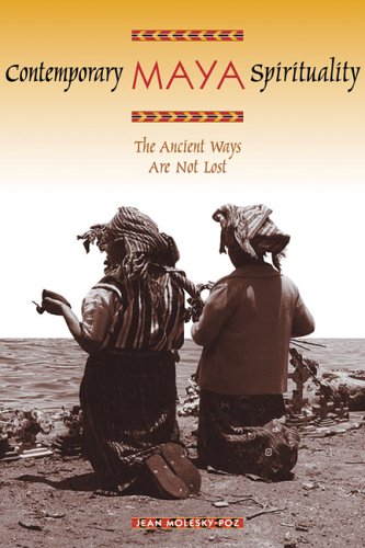 Stock image for Contemporary Maya Spirituality: The Ancient Ways are Not Lost for sale by North Country Books