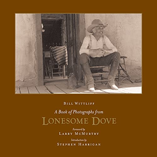 9780292713116: A Book of Photographs from Lonesome Dove (Southwestern & Mexican Photography Series, The Wittliff Collections at Texas State University)