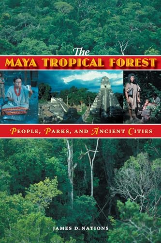 Imagen de archivo de The Maya Tropical Forest: People, Parks, and Ancient Cities a la venta por Book House in Dinkytown, IOBA