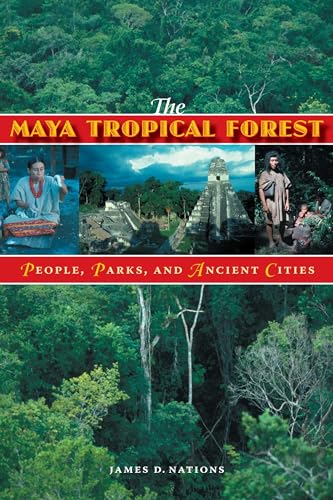 Stock image for The Maya Tropical Forest: People, Parks, and Ancient Cities for sale by Book House in Dinkytown, IOBA