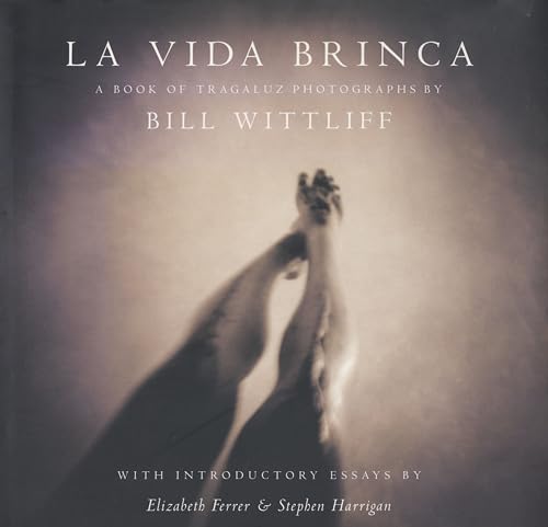 Stock image for La Vida Brinca; A Book of Tragaluz Photographs for sale by Tornbooks