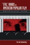 9780292713413: Evil Arabs in American Popular Film: Orientalist Fear
