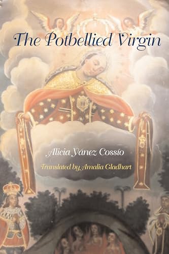 Stock image for The Potbellied Virgin (Texas Pan American Literature in Translation Series) [Paperback] Ynez Cosso, Alicia and Gladhart, Amalia (E) for sale by Brook Bookstore On Demand