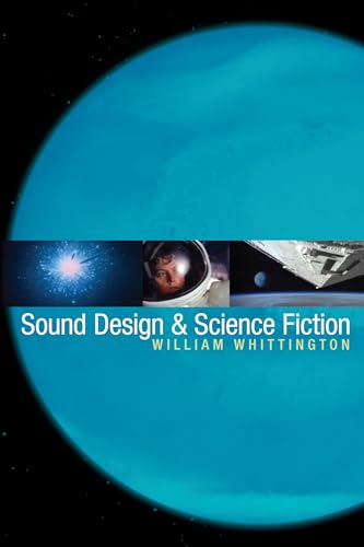 9780292714311: Sound Design & Science Fiction