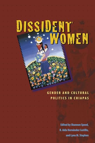 Imagen de archivo de Dissident Women : Gender and Cultural Politics in Chiapas a la venta por Better World Books: West