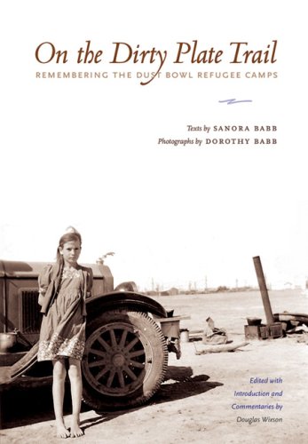 Stock image for On the Dirty Plate Trail: Remembering the Dust Bowl Refugee Camps (Harry Ransom Humanities Research Center Imprint Series) for sale by Books Unplugged