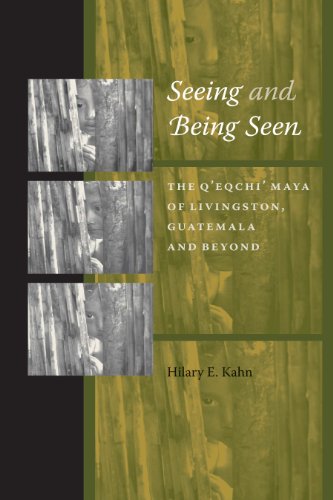 9780292714557: Seeing and Being Seen: The Q'Eqchi' Maya of Livingston, Guatemala, and Beyond
