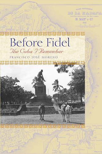 Beispielbild fr Before Fidel : The Cuba I Remember zum Verkauf von Better World Books: West