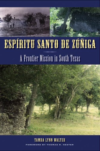 ESPIRITU SANTO DE ZUNIGA: A Frontier Mission in South Texas