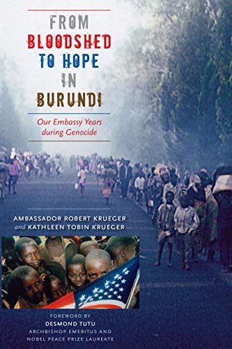 Imagen de archivo de From Bloodshed to Hope in Burundi: Our Embassy Years during Genocide (Focus on American History Series) a la venta por Dream Books Co.