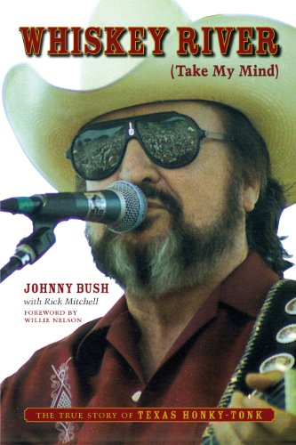 Beispielbild fr Whiskey River (Take My Mind): The True Story of Texas Honky-Tonk zum Verkauf von Books Unplugged