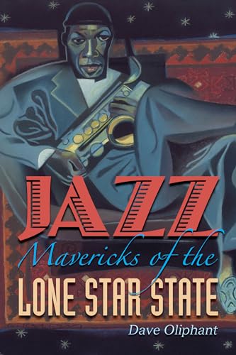 Imagen de archivo de Jazz Mavericks of the Lone Star State a la venta por HPB-Ruby