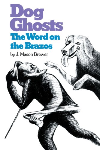 Beispielbild fr Dog Ghosts, and Other Texas Negro Folk Tales: The Word on the Brazos: Negro Preacher Tales from the Brazos Bottoms of Texas zum Verkauf von Monroe Street Books