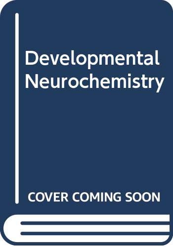 Stock image for Developmental Neurochemistry for sale by Boojum and Snark Books