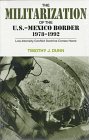 Stock image for The Militarization of the U.S-Mexico Border, 1978-1992: Low-Intensity Conflict Doctrine Comes Home (Cmas Border & Migration Studies Series) for sale by moveable-feast