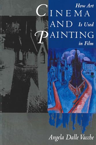 Beispielbild fr Cinema and Painting: How Art Is Used in Film zum Verkauf von Blackwell's