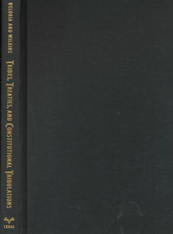 Tribes, Treaties, and Constitutional Tribulations (9780292716070) by Deloria, Vine; Wilkins, David E.