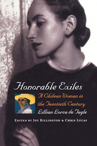 Imagen de archivo de Honorable Exiles: A Chilean Woman in the Twentieth Century a la venta por SecondSale