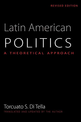 9780292716131: Latin American Politics: A Theoretical Approach