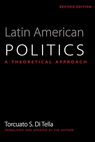 Stock image for Latin American Politics: A Theoretical Approach, Revised Edition (Translations from Latin America Series, ILAS) (LLILAS Translations from Latin America Series) for sale by HPB-Red