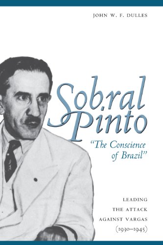 Beispielbild fr Sobral Pinto, the Conscience of Brazil : Leading the Attack Against Vargas (1930-1945) zum Verkauf von Better World Books: West