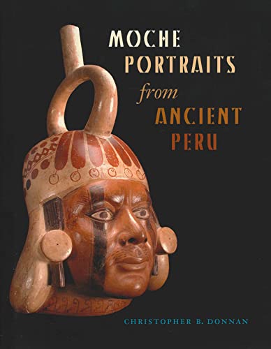 Beispielbild fr Moche Portraits from Ancient Peru (Joe R. and Teresa Lozano Long Series in Latin American and Latino Art and Culture) zum Verkauf von Wonder Book