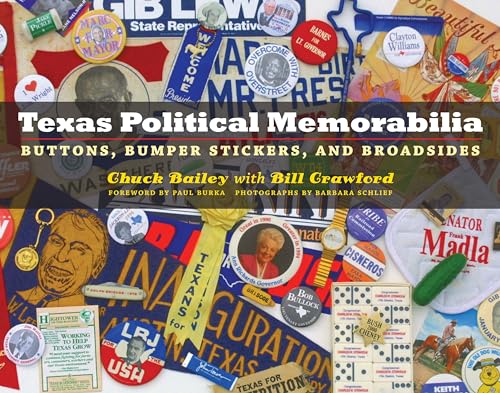 Stock image for Texas Political Memorabilia: Buttons, Bumper Stickers, and Broadsides (Clifton and Shirley Caldwell Texas Heritage Series) for sale by HPB Inc.