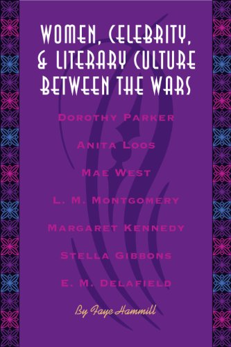 Beispielbild fr Women, Celebrity, and Literary Culture Between the Wars (Literary Modernism) (Literary Modernism Series) zum Verkauf von WorldofBooks
