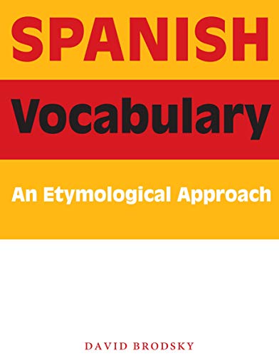 Imagen de archivo de Spanish Vocabulary: An Etymological Approach a la venta por ThriftBooks-Dallas