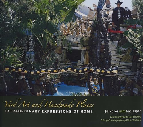 Stock image for Yard Art and Handmade Places: Extraordinary Expressions of Home for sale by Hennessey + Ingalls