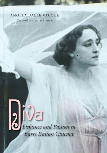 9780292717114: Diva: Defiance and Passion in Early Italian Cinema