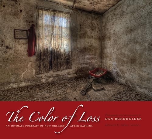 Beispielbild fr The Color of Loss; An Intimate Portrait of New Orleans after Katrina zum Verkauf von Argosy Book Store, ABAA, ILAB