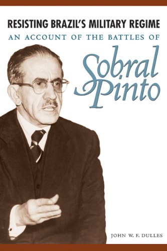 Beispielbild fr Resisting Brazil's Military Regime : An Account of the Battles of Sobral Pinto zum Verkauf von Better World Books